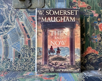 Then and Now A Novel of the Renaissance W. Somerset Maugham First Edition Book Gift Doubleday & Co. 1946 1940s