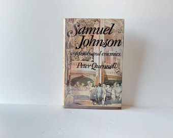 Samuel Johnson his friends and enemies Peter Quennell American Heritage Press 1973