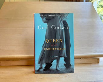 Queen of the Underworld by Gail Godwin First Edition 2006