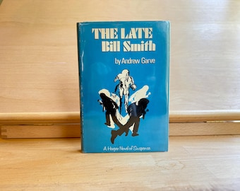 The Late Bill Smith by Andrew Garve First Edition 1971