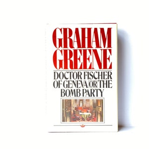 Doctor Fischer of Geneva or The Bomb Party Graham Greene Simon and Schuster 1980 Hardcover Book Gift
