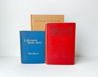Instant Collection! The Letters of Bret Harte Illustrated 1926 Colonel Starbottle’s Client 1892 A Millionaire of Rough and Ready 1887