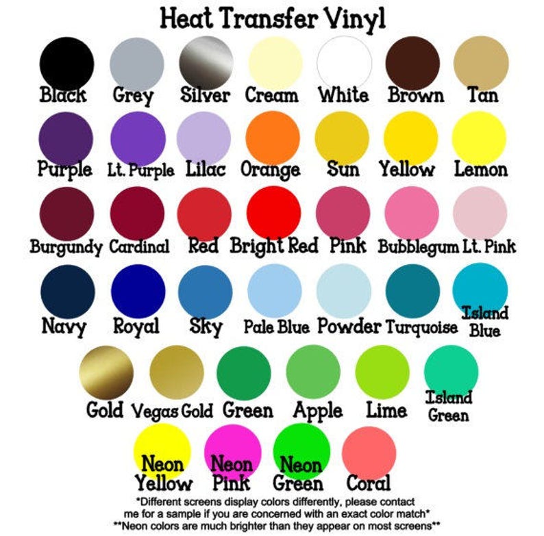 May include: A chart of heat transfer vinyl colors. The colors are arranged in rows and columns, with the names of each color listed below. The colors include black, grey, silver, cream, white, brown, tan, purple, light purple, lilac, orange, sun, yellow, lemon, burgundy, cardinal, red, bright red, pink, bubblegum, light pink, navy, royal, sky, pale blue, powder, turquoise, island blue, gold, Vegas gold, green, apple, lime, island green, neon yellow, neon pink, neon green, and coral.