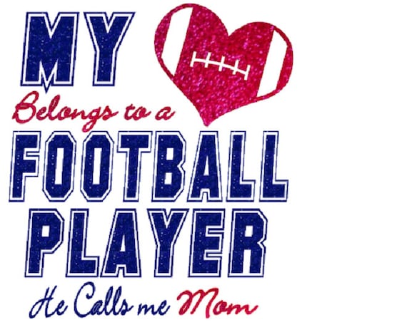My Heart Belongs to a Football Player He Calls me MOM heat transfer, iron on, football heat transfer glitter or non glitter