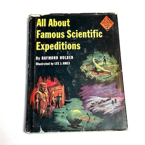 May include: Vintage book titled "All About Famous Scientific Expeditions" with illustrations. The cover features a dark background with yellow text and colorful illustrations of various expeditions, including a dinosaur scene and an Egyptian tomb.