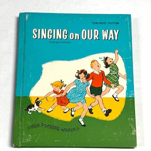 Vintage 1950s &quot;Singing Our Way&quot; Ginn And Company Elementary School Children&#39;s Song Music Textbooks School Book/Collectible MCM Music
