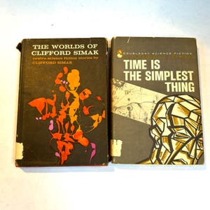 May include: Two vintage science fiction paperback books by Clifford D. Simak. The book on the left is titled "The Worlds of Clifford Simak" and features an abstract design in orange, red, and pink on a black background. The book on the right is titled "Time is the Simplest Thing" and features a gold and black geometric design on a brown background.