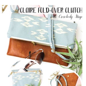 Könnte beinhalten: Eine hellblaue und braune Umhängetasche mit einem weißen und blauen gemusterten Stoff. Die Tasche hat einen Reißverschluss und einen goldenen Kettenriemen. Der Text "CLAIRE FOLD-OVER CLUTCH with Cross-body Strap" befindet sich oben im Bild. Der Text "A SIMPLE, YET CHIC BAG FOR ALL THE ESSENTIALS" befindet sich unten im Bild. Der Text "PDF Sewing Pattern for Intermediate Beginners Finished Dimensions: 10" x 6 3/4" x 1/2" www.iloveyousew.com Designed by: Cristy Stuhldreher Love You Sew LLC Copyright 2017 - All Rights Reserved" befindet sich unten im Bild. Der Text "LOVE YOU SEW" befindet sich unten rechts im Bild.