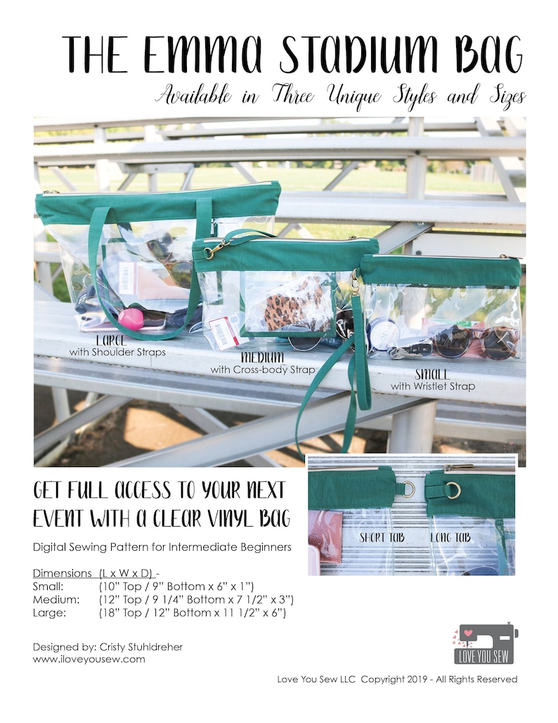 May include: A digital sewing pattern for a clear vinyl stadium bag. The pattern is available in three sizes: small (10 inches by 9 inches), medium (12 inches by 9 1/4 inches), and large (18 inches by 12 inches). The pattern includes instructions for making a bag with a shoulder strap, a cross-body strap, or a wristlet strap.