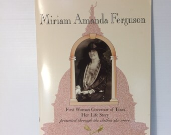 MIRIAM AMANDA FERGUSON Book, Vintage history book, First Woman Governor of Texas, fashion history book, Texas Governor fashion history