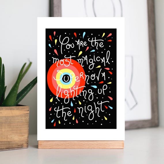 A4 / A5 unframed print, You are the most magical supernova lighting up the sky