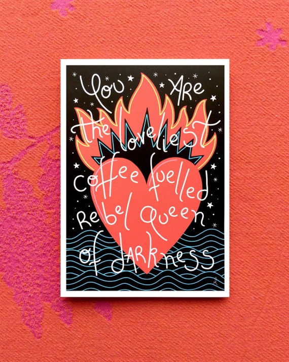 You are the loveliest coffee fuelled rebel queen of darkness, A6 greeting card