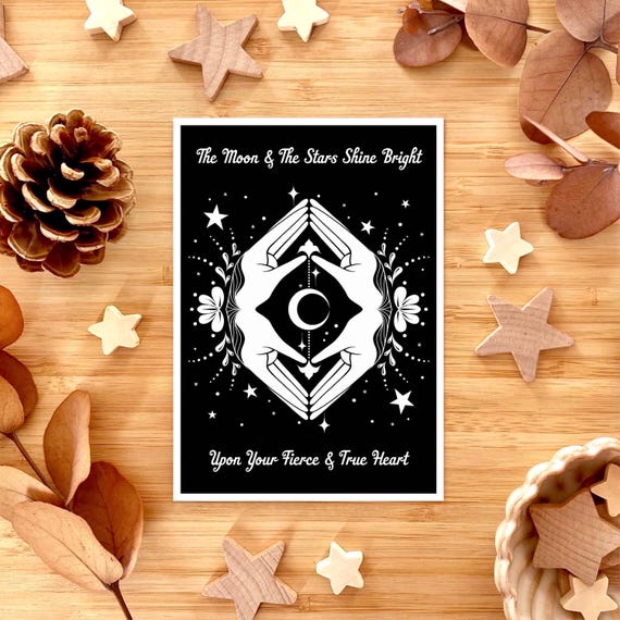 The Moon and The Stars Shine Bright Upon Your Fierce and True Heart, black and white greeting card.