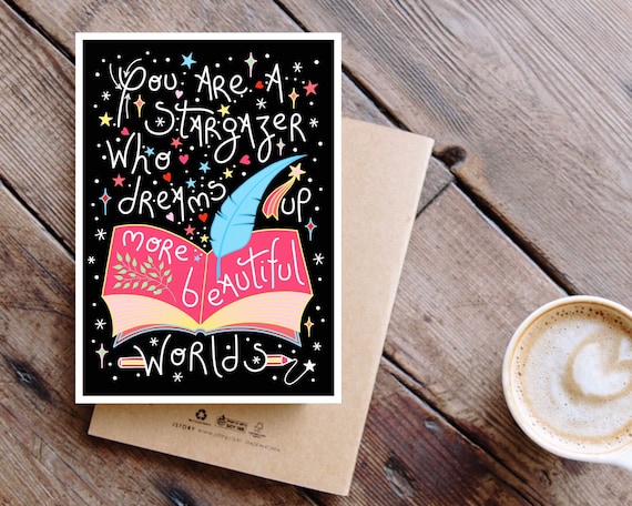 You are a stargazer who dreams up more beautiful worlds, A6 greeting card