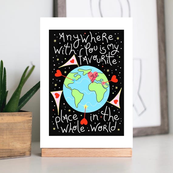 A4 / A5 unframed print, Anywhere with you is my favourite place in the whole world