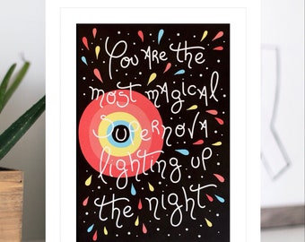 A4 / A5 print, You are the most magical supernova lighting up the sky