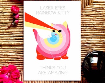 Laser eyes rainbow Kitty thinks you are amazing, greeting card.