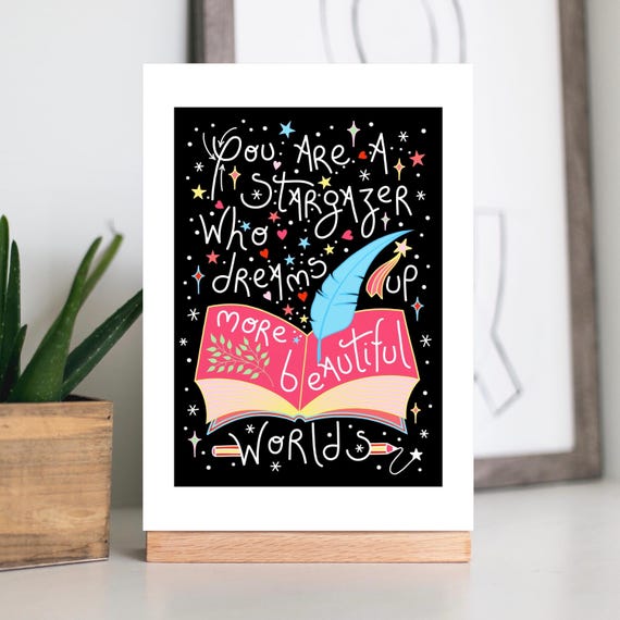 A4 / A5 unframed print, You are a stargazer who dreams up more beautiful worlds.