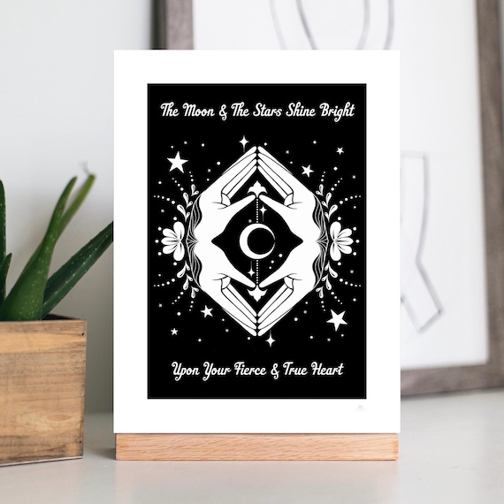 A4 / A5 unframed print: The moon and the stars shine bright upon your fierce and true heart, black and white print. Unframed.
