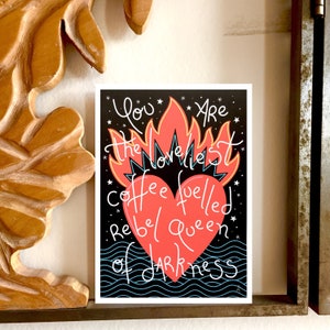 You are the loveliest coffee fuelled rebel queen of darkness, A6 greeting card image 5