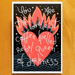 You are the loveliest coffee fuelled rebel queen of darkness, A6 greeting card image 3