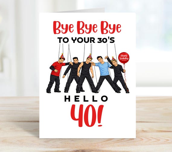 40th Birthday Card, 90s Boy Band, 40th Bye Bye Bye 30s, Funny 40th Birthday Card, Millennial Birthday, 1986 Birthday Card