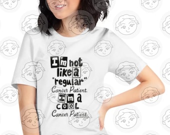 Cancer Patient Shirt Funny - I'm a Cool Cancer Patient - Funny Cancer Shirt - Cancer Support Shirt - Chemo Shirt - End of Chemo Shirt