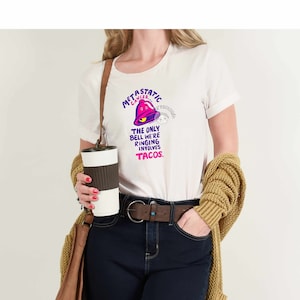 Metastatic Cancer Shirt Funny - Metastatic Breast Cancer Shirt - Metastasis - MBC - Funny Cancer Shirt - Stage 4 Cancer