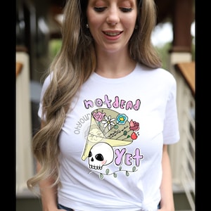 Not Dead Yet Unisex Shirt - Funny Cancer Shirt for Women and Men - Funny Cancer Gift - Chronic Illness Shirt - Chemo Shirt - Cancer Shirt