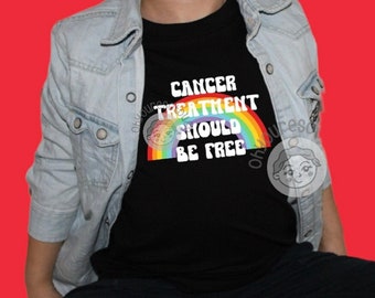 Cancer Shirt - Cancer Treatment Should Be Free - Funny Cancer Shirt - Funny Gift for Cancer Patient - Chemo Shirt - Cancer Gifts