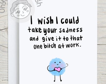 Friend Support Card - Friend Card Funny - Take Your Sadness - Relationship Card Funny - Love Card Funny -  Funny Greeting Card