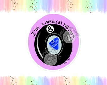 Medical Mystery Sticker Funny - Chronic Illness Sticker - Undiagnosed Illness - Undiagnosed Disease Awareness - Spoonie Sticker