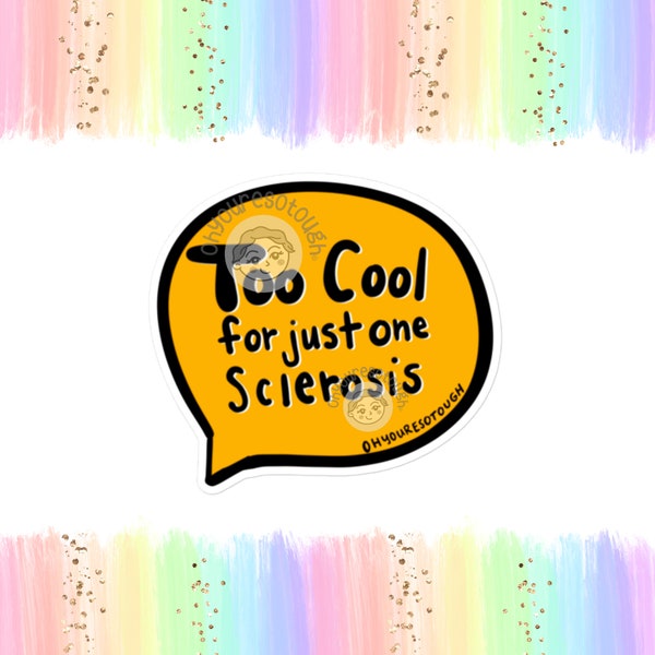 Multiple Sclerosis Sticker Funny - Too Cool for One Sclerosis - MS Sticker - MS Awareness - Multiple Sclerosis Awareness - MS Warrior