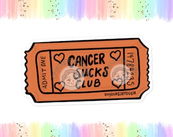 Funny Cancer Sticker - Cancer Sucks Club Ticket Sticker - Funny Cancer Gift - Cancer Survivor Gift - Cancer Awareness - Chemo Gift