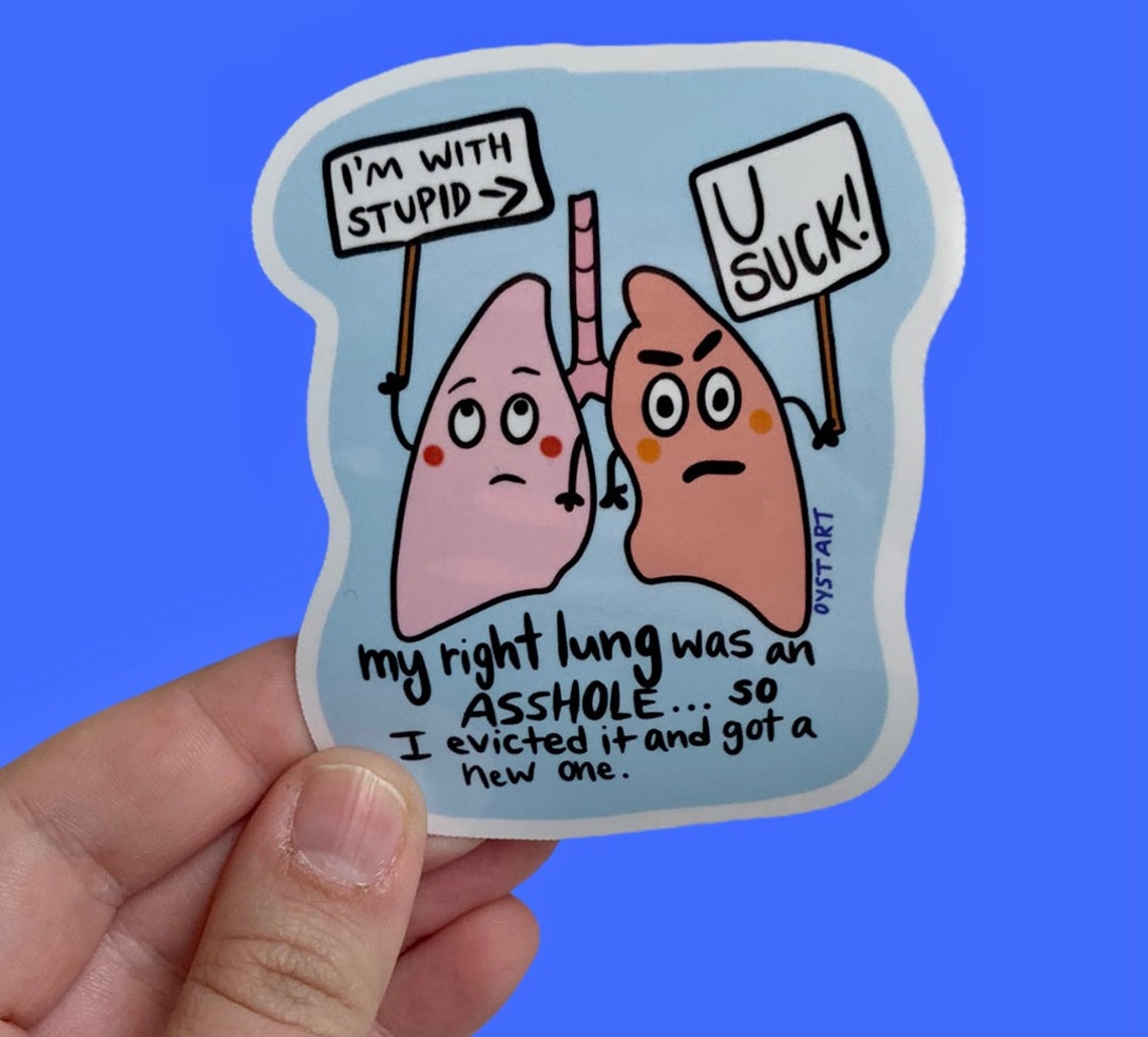 Lung Transplant Sticker Funny Right Lung Was an Asshole Etsy