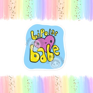 Bipolar Disorder Sticker Funny - Bipolar Babe - Bipolar Sticker - Bipolar Awareness - Bipolar Art - Neurodivergent Sticker - Mental Health