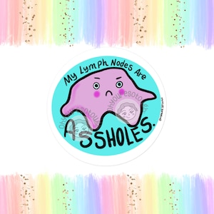 Sticker cancer lymphome drôle - Mes ganglions lymphatiques sont des trous du cul - Cadeau lymphome hodgkinien - Cadeau lymphome non hodgkinien - Cadeau lymphome