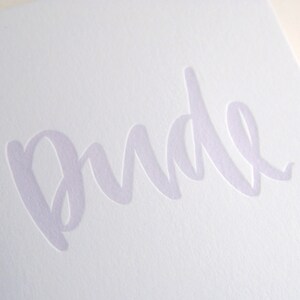 Dude Handlettered Letterpress Card Howl Paper Studio image 2