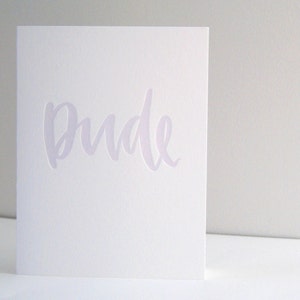 Dude Handlettered Letterpress Card Howl Paper Studio image 1