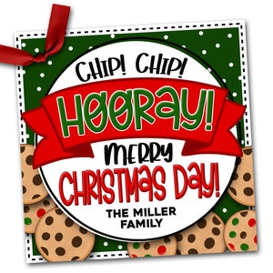 Cookie Christmas Neighbor Gift, Christmas Gift Tag, Chip Chip Hooray Merry Christmas Day, Gift Tag, Holiday Neighbor Gift, Co-Worker Cookies