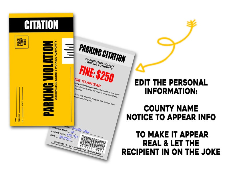 May include: A printable parking ticket with a $250 fine for a parking violation. The ticket is a joke and can be personalized with a county name and notice to appear information.