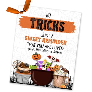 May include: A Halloween-themed sign with the words "NO TRICKS" in black and "Just a Sweet Reminder That You Are Loved!" in orange. The bottom features a cupcake, cauldron, and mug with Halloween treats.