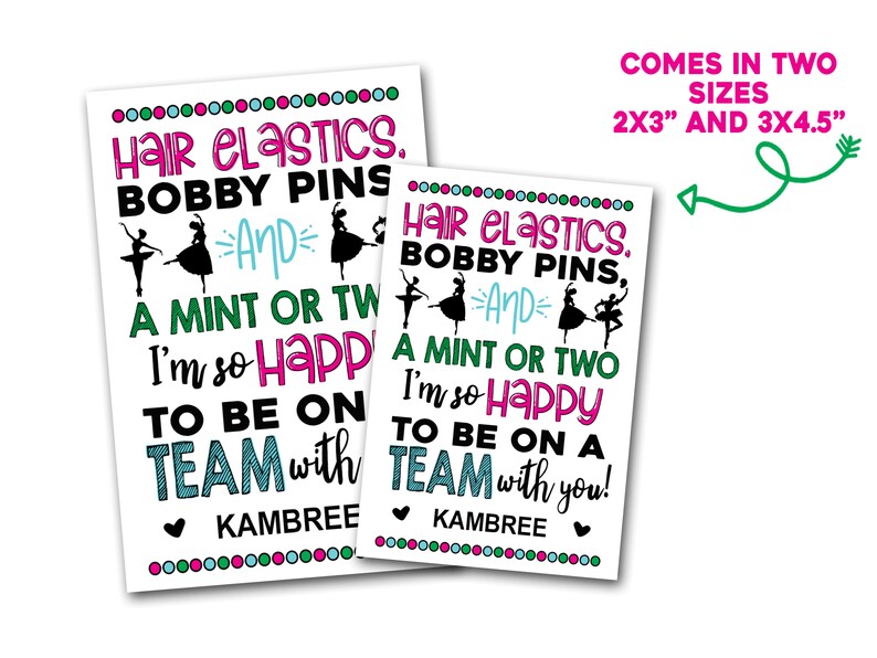 May include: Two printable signs with a pink and green color scheme. The signs feature a ballerina silhouette and the text "Hair Elastics, Bobby Pins, and a Mint or Two. I'm so Happy to be on a Team with you!" The signs are available in two sizes: 2x3 inches and 3x4.5 inches.