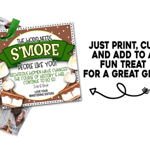 May include: A printable gift tag with a brown background and white polka dots. The tag features a s'more graphic and the text "The world needs s'more people like you!" with a quote about righteous women changing the course of history. The tag also includes the text "Love your ministering sisters".