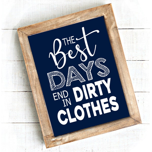 Laundry Room Print, Laundry Room Sign, Laundry Room Wall Decor, Laundry Decoration, The Best Days End in Dirty Clothes, Printable, Word Art