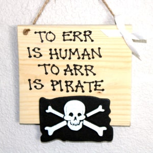 To ERR is Human to ARR is Pirate wooden sign plaque jolly roger Pirates of the Carribean