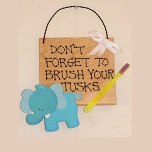 Don't Forget to Brush Your Tusks holzschild-schild-Elefant-Zähne-Zahn-Zahnbürste-Mundhygieniker