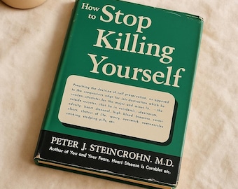 Vintage 1950s "How to Stop Killing Yourself" Hardcover Book