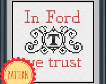 PATTERN: In Ford we trust, Brave New World pdf cross stitch chart - instant download