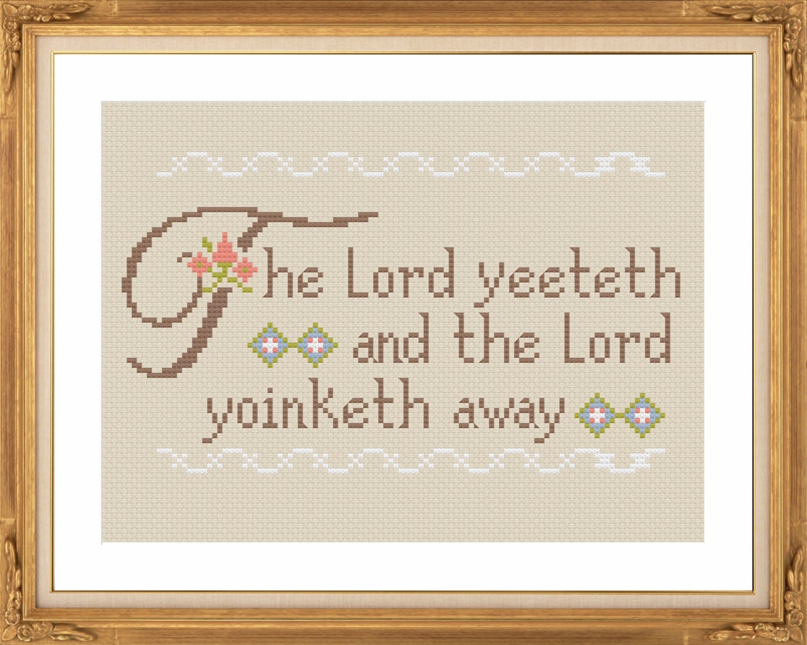 PATTERN: the Lord Yeeteth and the Lord Yoinketh Away Pdf Cross Stitch